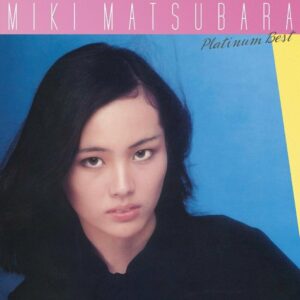 MIKI MATSUBARA CD PLATINUM BEST 1979 – 1985 Stay With Me JAPAN