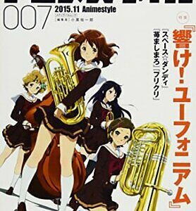 Animestyle 007 November 2015 issue Book Sound! Euphonium FLCL Anime Manga Japan