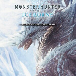 Monster Hunter World : Iceborn Hunting Guide Book Game Walkthrough manual Japan